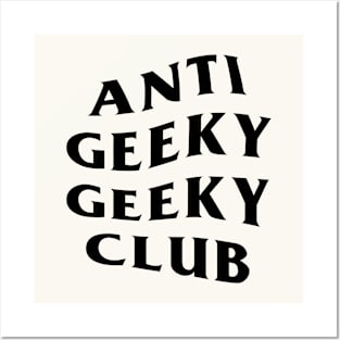 ANTI GEEKY GEEKY CLUB Posters and Art